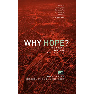 Why Hope?: The Stand Against Civilization