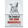 The Travels Of Sir John Mandeville