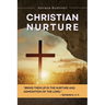 Christian Nurture: Unabridged, Part I-II