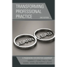 Transforming Professional Practice: A Framework for Effective Leadership