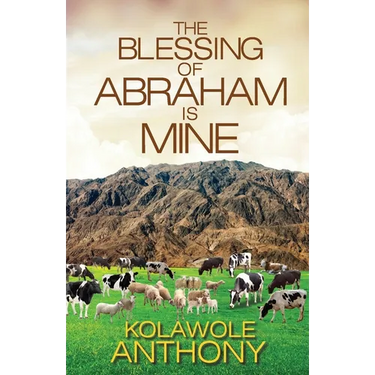 The Blessing of Abraham is Mine