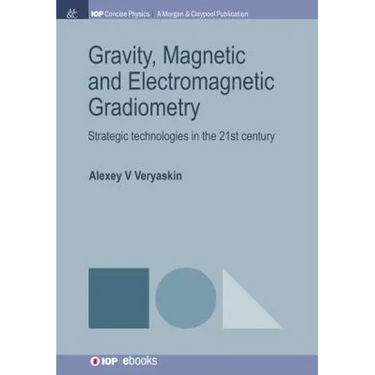 Gravity, Magnetic and Electromagnetic Gradiometry: Strategic Technologies in the 21st Century