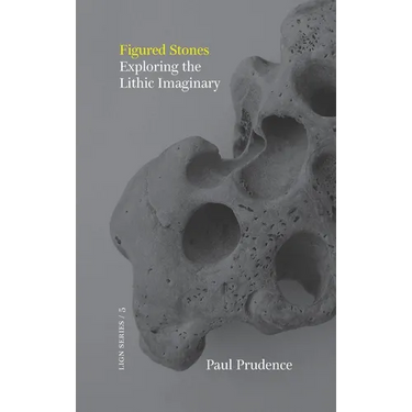Figured Stones: Exploring the Lithic Imaginary