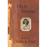 Lily is Leaving: Poems by Leslie A. Fried