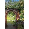Love is the Gateway: Channeled Love Letters from the Divine