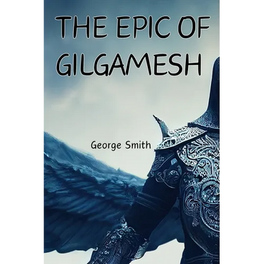 The Epic of Gilgamesh