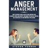 Anger Management: How to Control Anger, Master Your Emotions, and Eliminate Stress and Anxiety, including Tips on Self-Control, Self- Discipline, NLP,