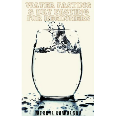 Water Fasting & Dry Fasting for Beginners