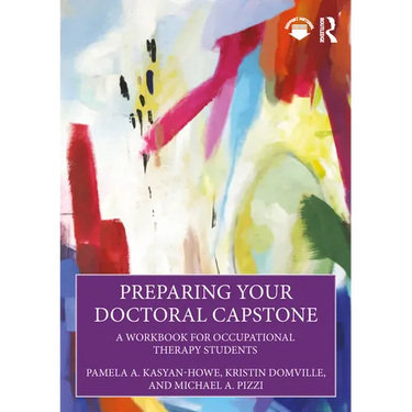 Preparing Your Doctoral Capstone: A Workbook for Occupational Therapy Students
