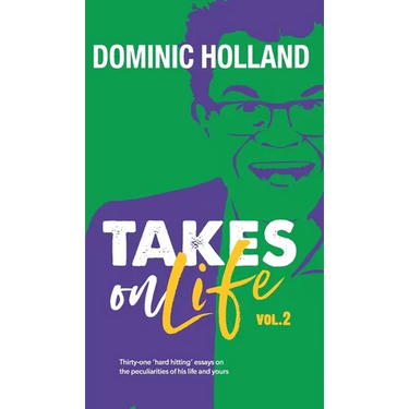 Dominic Holland Takes on Life Vol.2