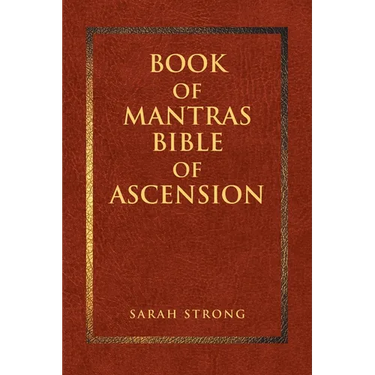 Book of Mantras: Bible of Ascension
