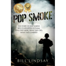 Pop Smoke: The Story of One Marine Rifle Platoon in Vietnam; Who They Were, What They Did, What They Learned