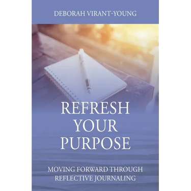 Refresh Your Purpose: Moving Forward Through Reflective Journaling