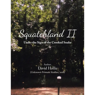 Squatchland Ii: Under the Sign of the Crooked Snake