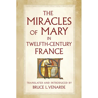 The Miracles of Mary in Twelfth-Century France