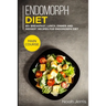 Endomorph Diet: MAIN COURSE - 60+ Breakfast, Lunch, Dinner and Dessert Recipes for Endomorph Diet