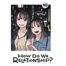 How Do We Relationship?, Vol. 10