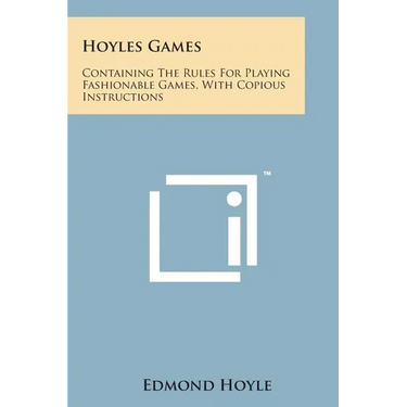 Hoyles Games: Containing the Rules for Playing Fashionable Games, with Copious Instructions