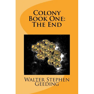 Colony: Book One: The End