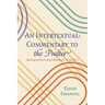 An Intertextual Commentary to the Psalter: Juxtaposition and Allusion in Book I