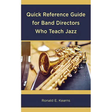 Quick Reference Guide for Band Directors Who Teach Jazz