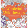 Wonderful Wildflowers Coloring Book: Over 75 Natural Wonders to Color and Explore