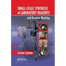 Small-Scale Synthesis of Laboratory Reagents with Reaction Modeling