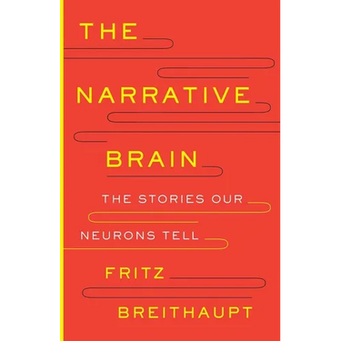 The Narrative Brain: The Stories Our Neurons Tell