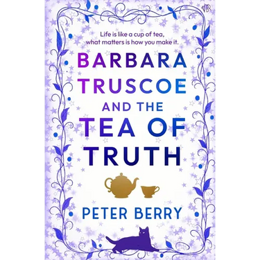 Barbara Truscoe and the Tea of Truth: An unmissable witty read with a sprinkling of magic
