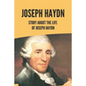 Joseph Haydn: Story About The Life Of Joseph Haydn