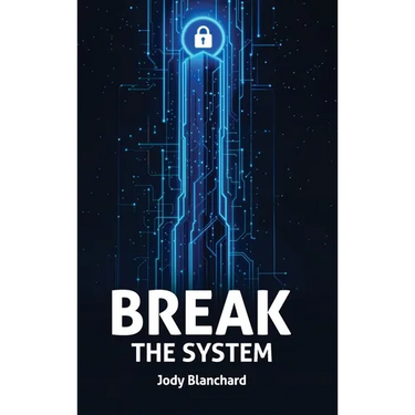 Break the System