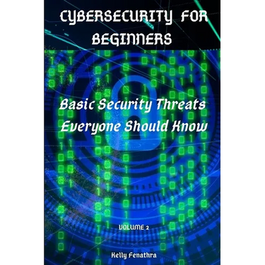 Cybersecurity for Beginners: Basic Security Threats Everyone Should Know