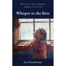 Whisper to the Bees: Book Three, A Story of Reighton, Yorkshire 1714 to 1720
