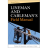 Lineman and Cableman's Field Manual 2e (Pb)