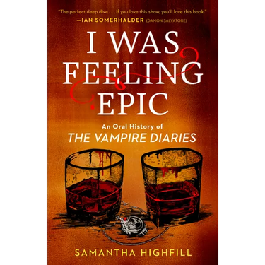 I Was Feeling Epic: An Oral History of The Vampire Diaries