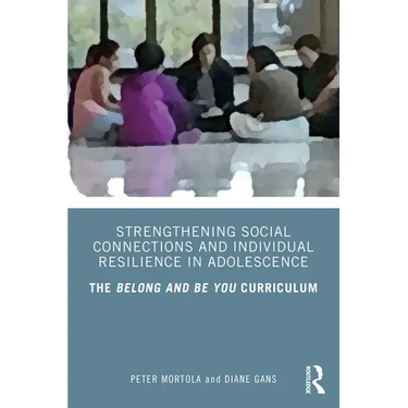 Strengthening Social Connections and Individual Resilience in Adolescence: The Belong and Be You Curriculum