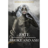 A Fate of Smoke and Ash