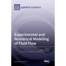 Experimental and Numerical Modeling of Fluid Flow