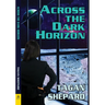 Across the Dark Horizon