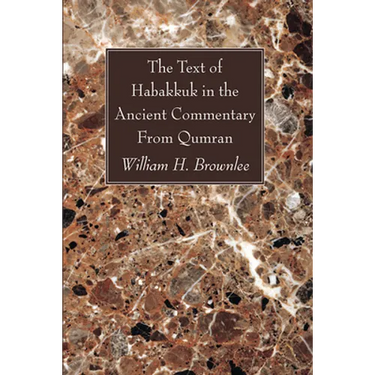 The Text of Habakkuk in the Ancient Commentary From Qumran