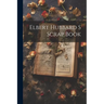 Elbert Hubbard S Scrap Book