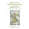 Boggarts, Brownies, Hobs and their Goblin Kin: An Encyclopedia Of World Folklore