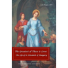 The Greatest of These is Love: The Life of St. Elizabeth of Hungary