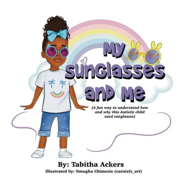 My Sunglasses and Me: A fun way to understand how and why this autistic child used sunglasses.