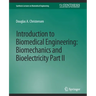 Introduction to Biomedical Engineering: Biomechanics and Bioelectricity - Part II