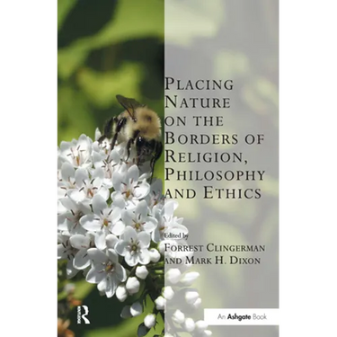 Placing Nature on the Borders of Religion, Philosophy and Ethics