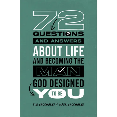72 Questions (and Answers) about Life and Becoming the Man God Designed You to Be