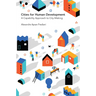 Cities for Human Development: A Capability Approach to City-Making