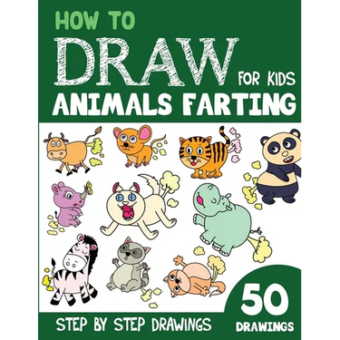 How to Draw Animals Farting for Kids: 50 Cute Step By Step Drawings
