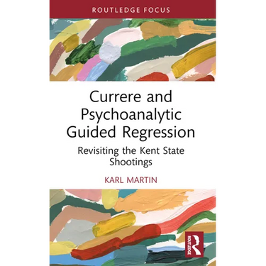 Currere and Psychoanalytic Guided Regression: Revisiting the Kent State Shootings